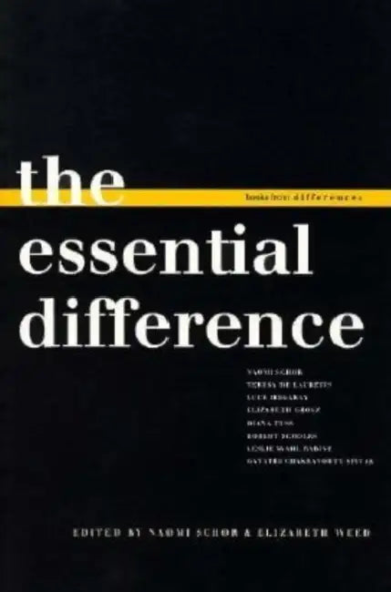 The Essential Difference by Naomi Schor, Elizabeth Weed