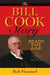 The Bill Cook Story: Ready, Fire, Aim! by Bob Hammel