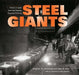 Steel Giants: Historic Images from the Calumet Regional Archives by Stephen G. McShane