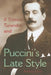 Il Trittico, Turandot, and Puccini's Late Style by Andrew Davis