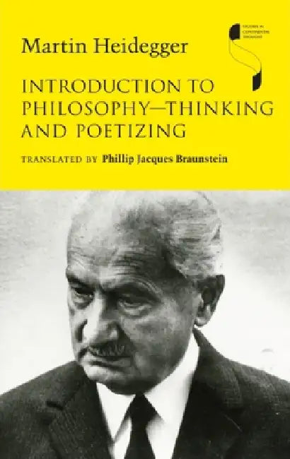 Introduction to Philosophy--Thinking and Poetizing by Martin Heidegger, Phillip Jacques Braunstein