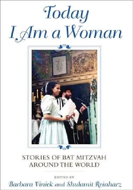Today I Am a Woman: Stories of Bat Mitzvah Around the World by Barbara Vinick