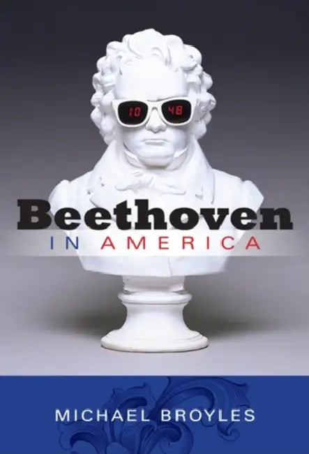 Beethoven in America by Michael Broyles