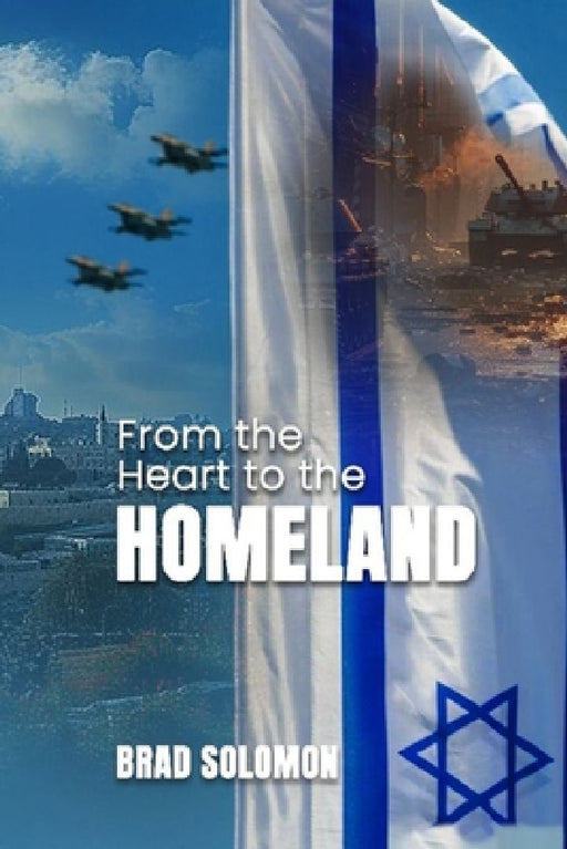 From the Heart to the Homeland by Brad Solomon
