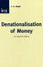 Denationalisation of Money: The Argument Refined by Andrew (University of Sydney) Fitzmaurice