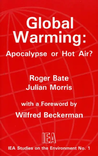 Global Warming: Apocalypse or Hot Air? by Roger Bate