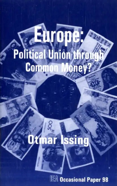 Europe: Political Union Through Common Money? by Otmar Issing