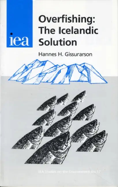 Overfishing: The Icelandic Solution by Hannes H. Gissurarson