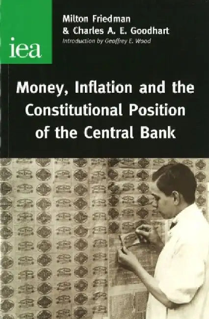 Money, Inflation and the Constitutional Position of Central Bank by Milton Friedman