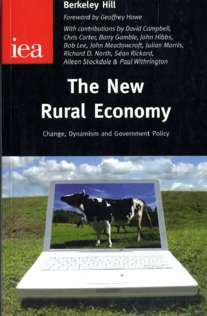 The New Rural Economy: Change, Dynamism and Government Policy by Berkeley Hill