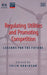 Regulating Utilities and Promoting Competition: Lessons for the Future by Colin (EDT) Robinson
