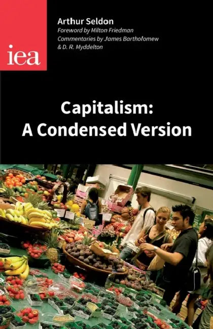 Capitalism: A Condensed Version by Arthur Seldon