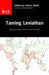 Taming Leviathan: Waging the War of Ideas Around the World by C. Dyble