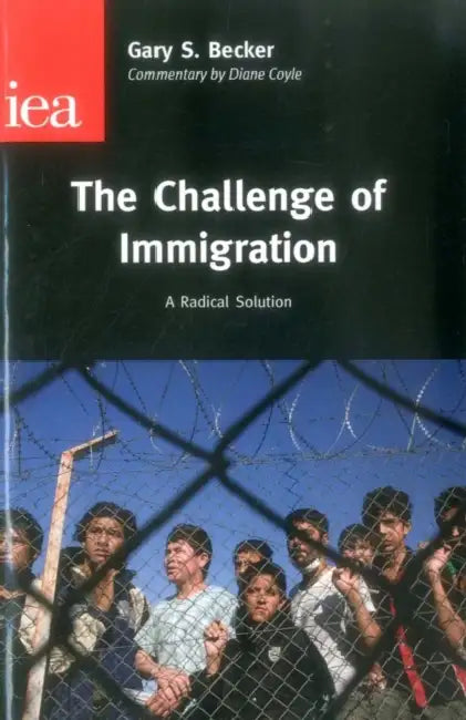 Challenge of Immigration by Gary S. Becker
