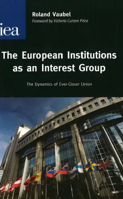 European Institutions as an Interest Group: The Dynamics of Ever-Closer Union by Hugh Bochel