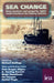 Sea Change: How Markets and Property Rights Could Transform the Fishing Industry by Richard Wellings