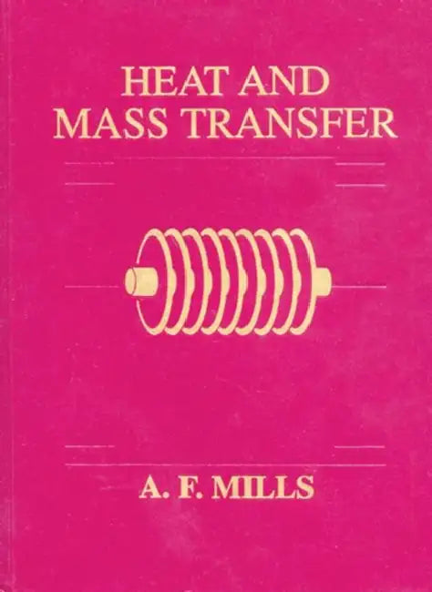 Heat and Mass Transfer by Mills Anthony