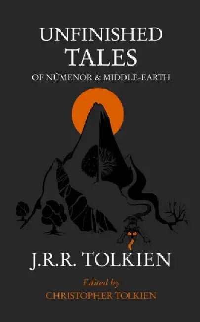 Unfinished Tales by J. R. R. Tolkien