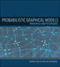 Probabilistic Graphical Models: Principles and Techniques by Daphne Koller