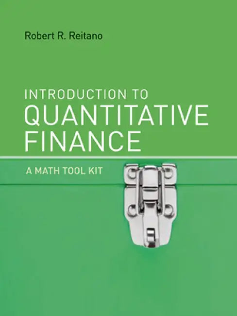 Introduction to Quantitative Finance: A Math Tool Kit by Robert R. Reitano