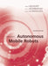 Introduction to Autonomous Mobile Robots by Roland Siegwart