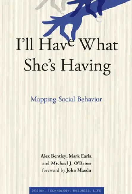 I'll Have What She's Having: Mapping Social Behavior by R. Alexander Bentley