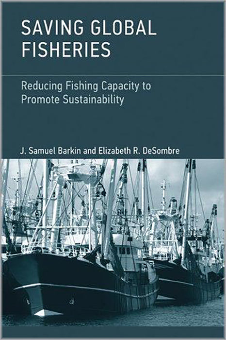 Saving Global Fisheries: Reducing Fishing Capacity to Promote Sustainability