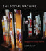 The Social Machine: Designs for Living Online by Judith Donath