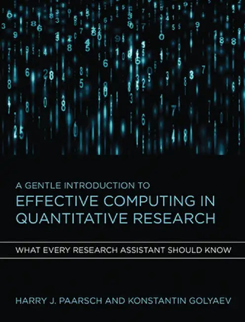 A Gentle Introduction to Effective Computing in Quantitative Research: What Every Research Assistant Should Know by Harry J. Paarsch