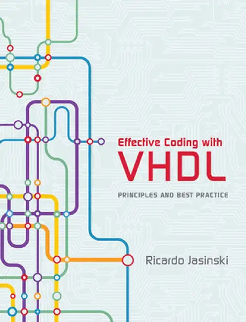 Effective Coding with VHDL: Principles and Best Practice by Ricardo Jasinski