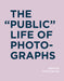 The Public Life of Photographs by Thierry Gervais