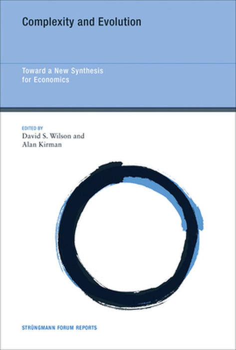 Complexity And Evolution: Toward a New Synthesis for Economics by David S. Wilson, Alan Kirman