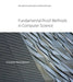 Fundamental Proof Methods in Computer Science: A Computer-Based Approach by Konstantine Arkoudas