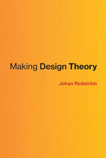 Making Design Theory by Johan Redstrom
