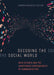 Decoding the Social World: Data Science and the Unintended Consequences of Communication by Sandra Gonzalez-Bailon