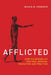 Afflicted: How Vulnerability Can Heal Medical Education and Practice by Nicole M. Piemonte