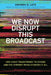 We Now Disrupt This Broadcast: How Cable Transformed Television and the Internet Revolutionized It All by Amanda D. Lotz