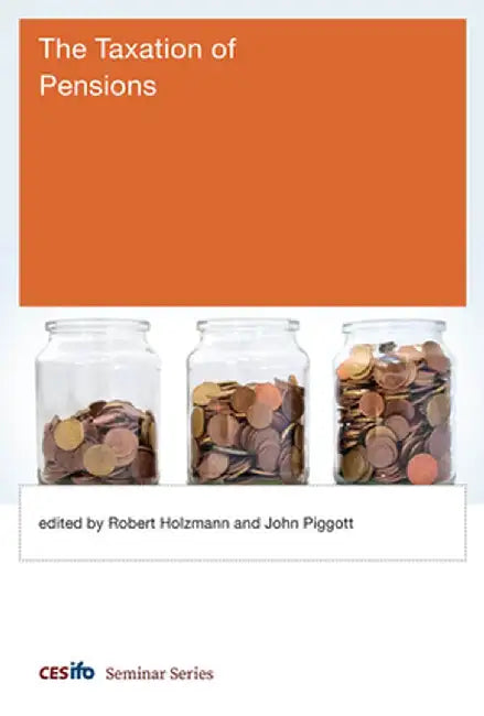 The Taxation of Pensions by Robert Holzmann