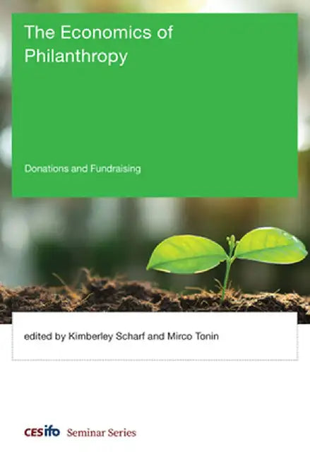 The Economics of Philanthropy: Donations and Fundraising by Kimberley Scharf