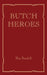 Butch Heroes by Ria Brodell