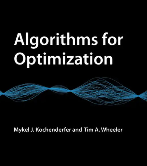 Algorithms for Optimization by Mykel J. Kochenderfer