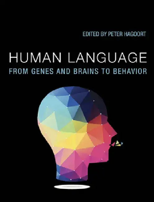 Human Language: From Genes to Behavior by Peter Hagoort