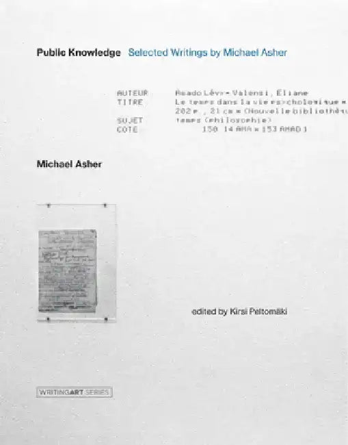Public Knowledge: Selected Writings by Michael Asher by Michael Asher