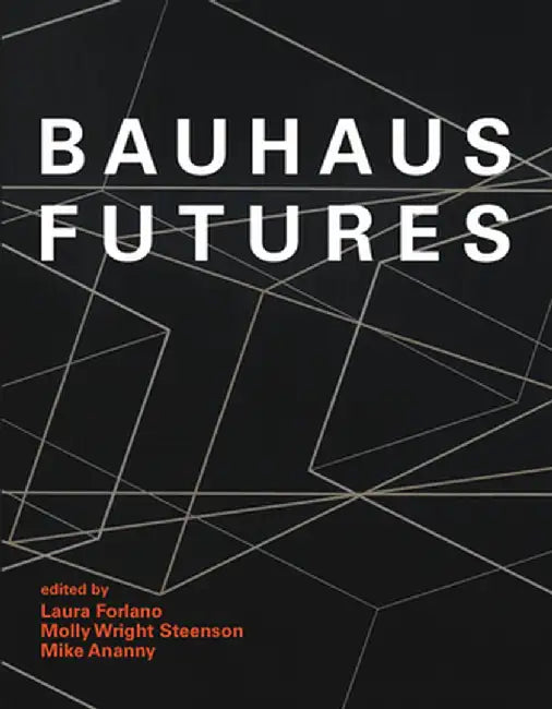 Bauhaus Futures by Laura Forlano