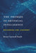 The Promise of Artificial Intelligence: Reckoning and Judgment by Brian Cantwell Smith