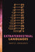 Extraterrestrial Languages by Daniel Oberhaus