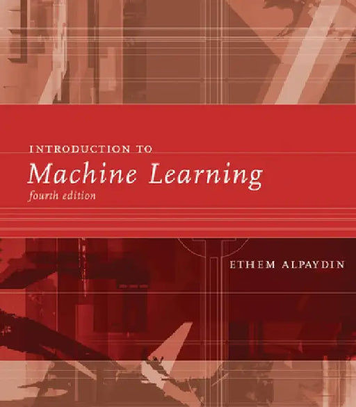 Introduction to Machine Learning by Ethem Alpaydin