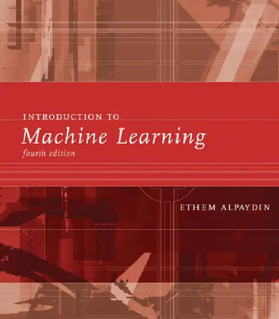 Introduction to Machine Learning by Ethem Alpaydin