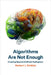 Algorithms Are Not Enough: Creating General Artificial Intelligence by Herbert L. Roitblat