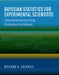 Bayesian Statistics for Experimental Scientists: A General Introduction Using Distribution-Free Methods by Richard A. Chechile